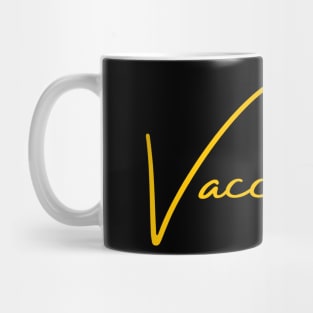 I Have Been Vaccinated Mug